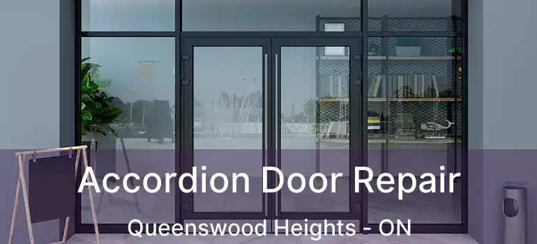  Accordion Door Repair Queenswood Heights - ON