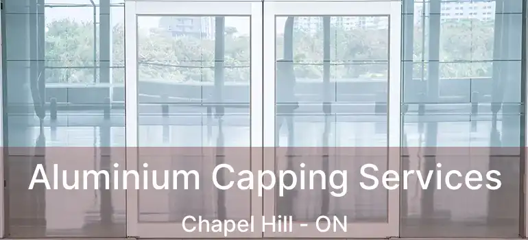  Aluminium Capping Services Chapel Hill - ON