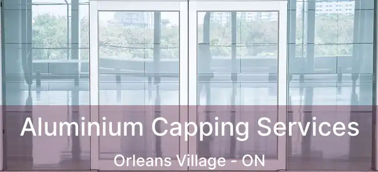  Aluminium Capping Services Orleans Village - ON