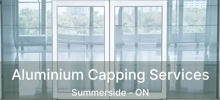  Aluminium Capping Services Summerside - ON