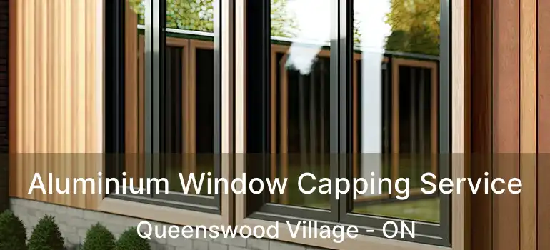  Aluminium Window Capping Service Queenswood Village - ON
