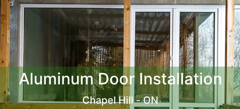  Aluminum Door Installation Chapel Hill - ON