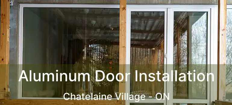  Aluminum Door Installation Chatelaine Village - ON