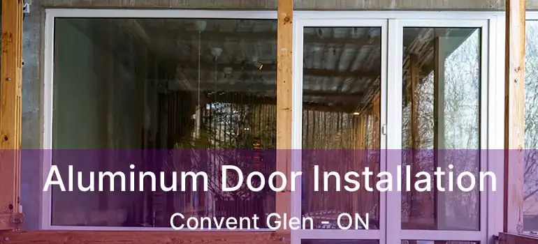  Aluminum Door Installation Convent Glen - ON
