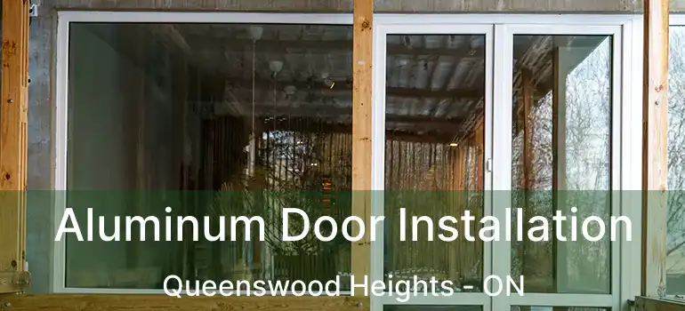  Aluminum Door Installation Queenswood Heights - ON