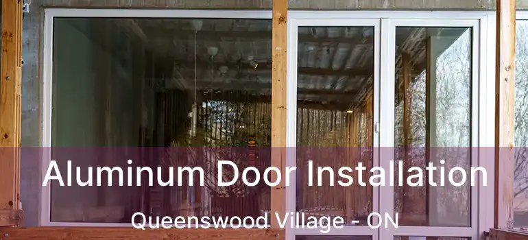  Aluminum Door Installation Queenswood Village - ON