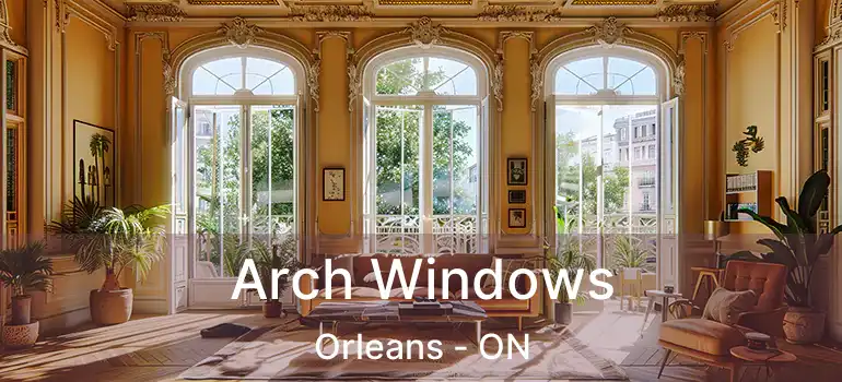  Arch Windows Orleans - ON