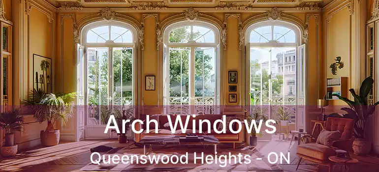  Arch Windows Queenswood Heights - ON
