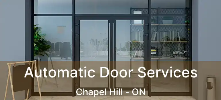  Automatic Door Services Chapel Hill - ON