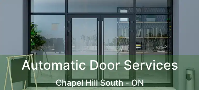  Automatic Door Services Chapel Hill South - ON