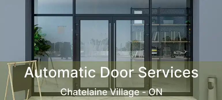  Automatic Door Services Chatelaine Village - ON