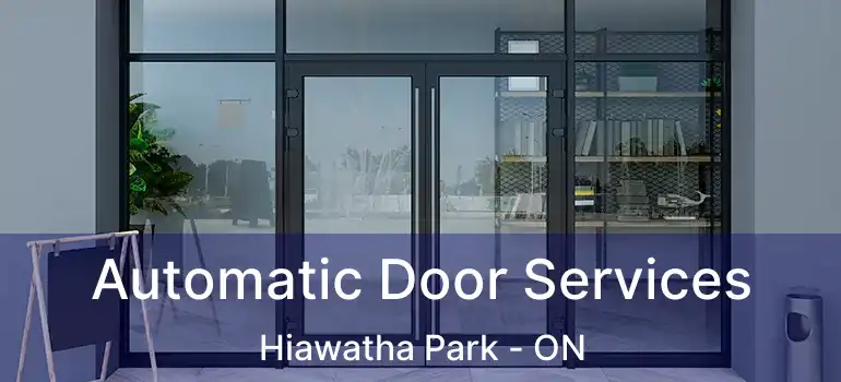  Automatic Door Services Hiawatha Park - ON