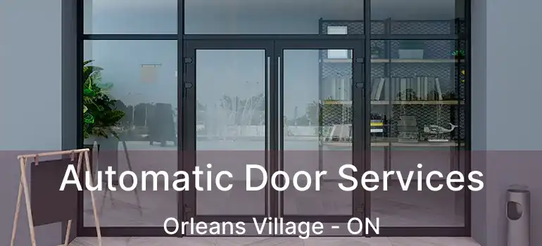  Automatic Door Services Orleans Village - ON