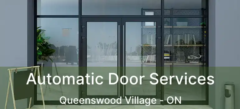  Automatic Door Services Queenswood Village - ON
