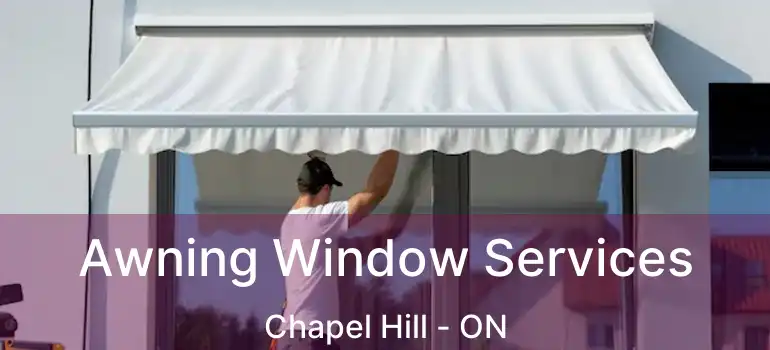  Awning Window Services Chapel Hill - ON
