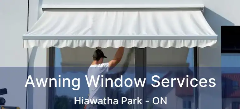  Awning Window Services Hiawatha Park - ON