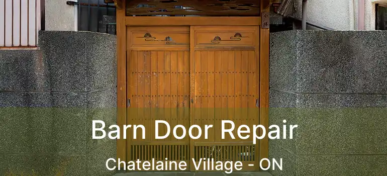  Barn Door Repair Chatelaine Village - ON