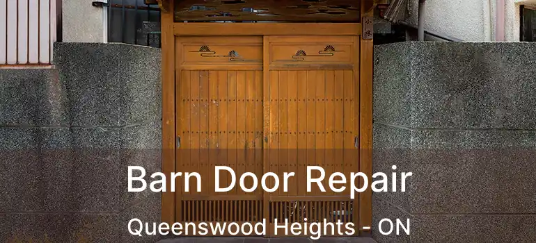  Barn Door Repair Queenswood Heights - ON