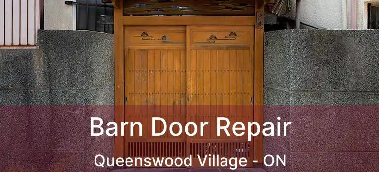  Barn Door Repair Queenswood Village - ON
