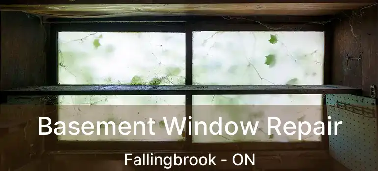  Basement Window Repair Fallingbrook - ON