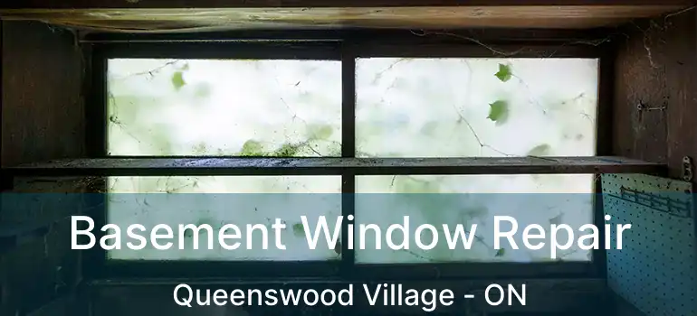  Basement Window Repair Queenswood Village - ON