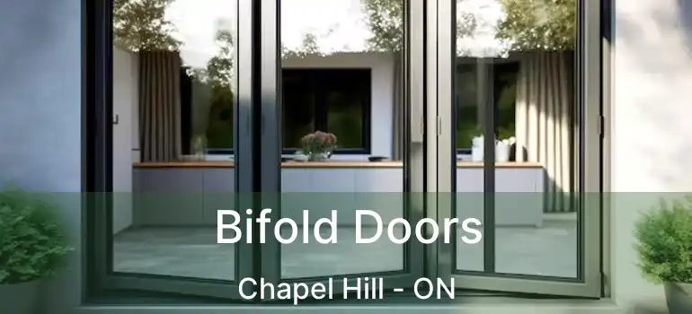 Bifold Doors Chapel Hill - ON