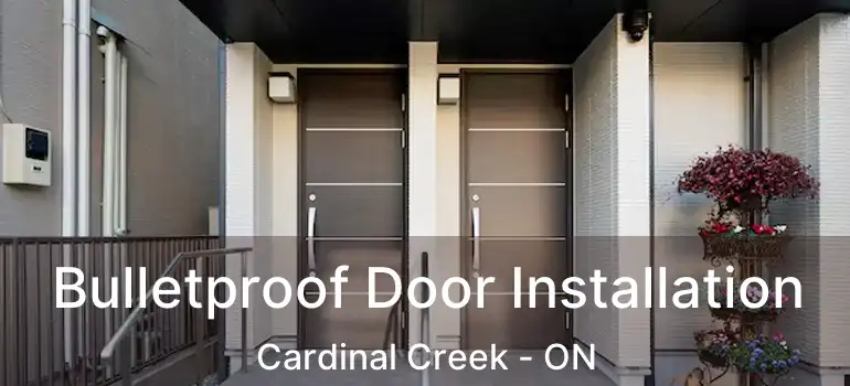  Bulletproof Door Installation Cardinal Creek - ON