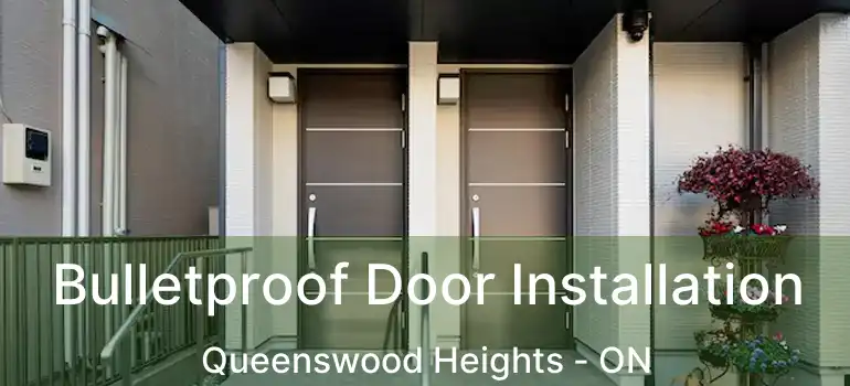  Bulletproof Door Installation Queenswood Heights - ON
