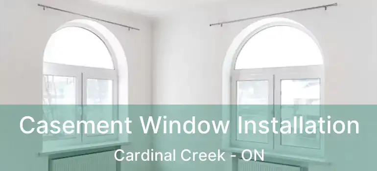  Casement Window Installation Cardinal Creek - ON