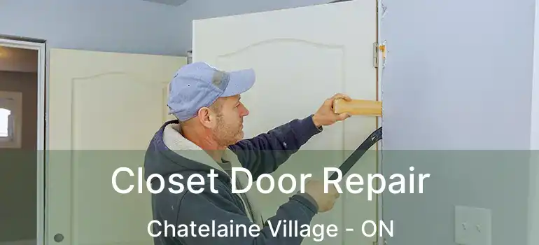  Closet Door Repair Chatelaine Village - ON