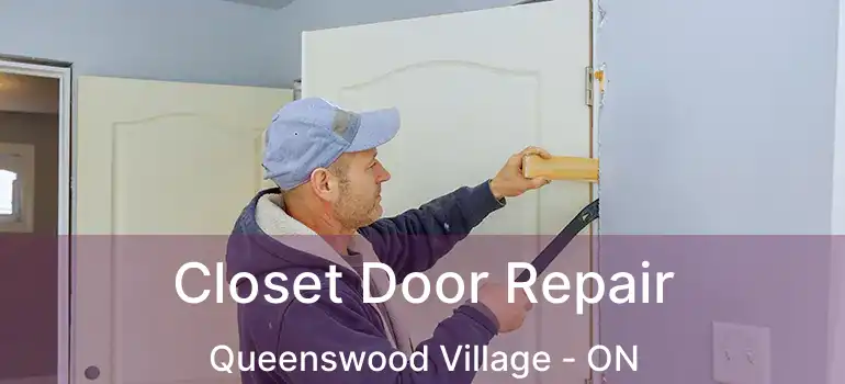  Closet Door Repair Queenswood Village - ON