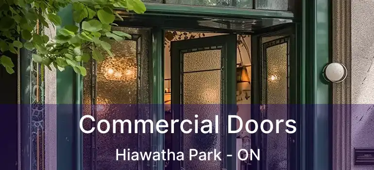  Commercial Doors Hiawatha Park - ON