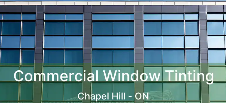 Commercial Window Tinting Chapel Hill - ON