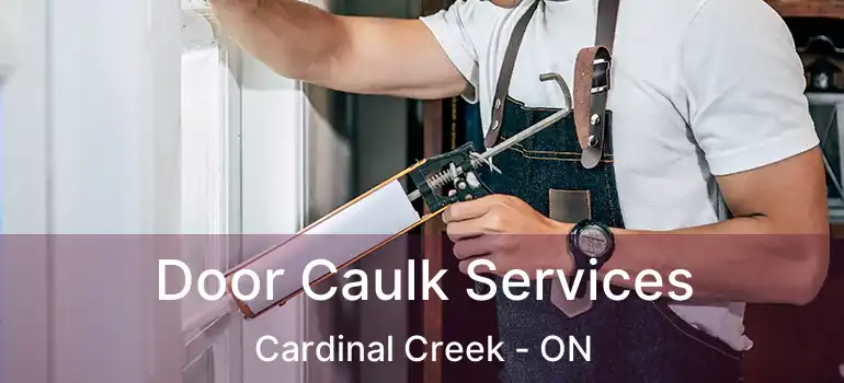  Door Caulk Services Cardinal Creek - ON