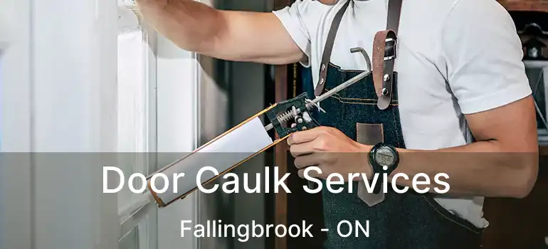  Door Caulk Services Fallingbrook - ON