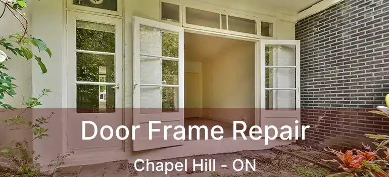 Door Frame Repair Chapel Hill - ON