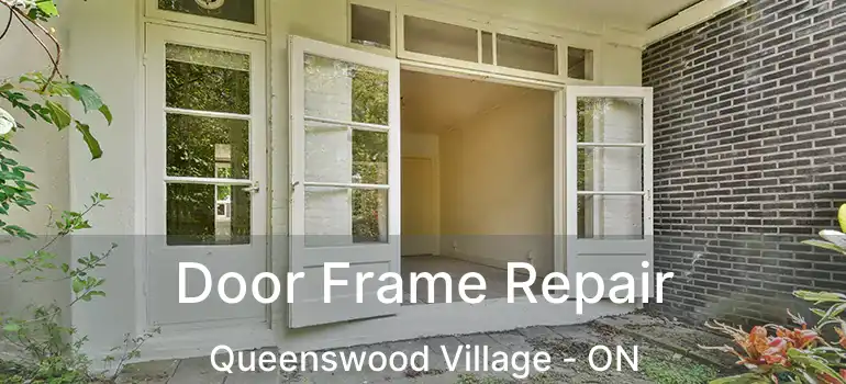  Door Frame Repair Queenswood Village - ON