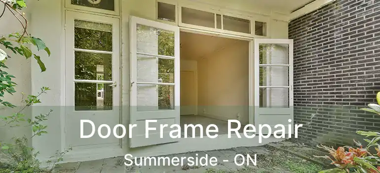  Door Frame Repair Summerside - ON