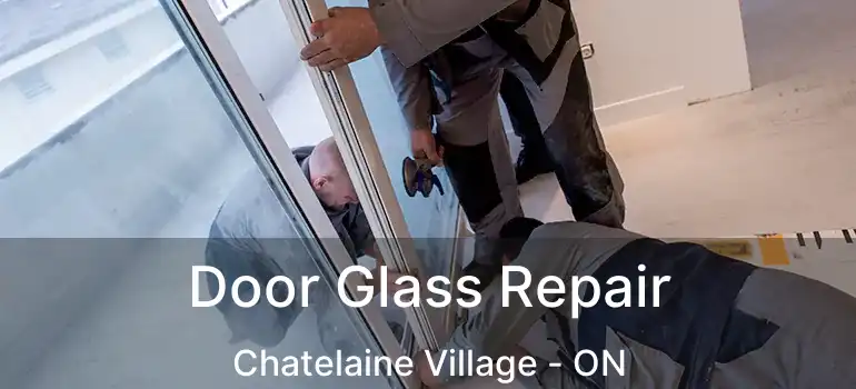  Door Glass Repair Chatelaine Village - ON