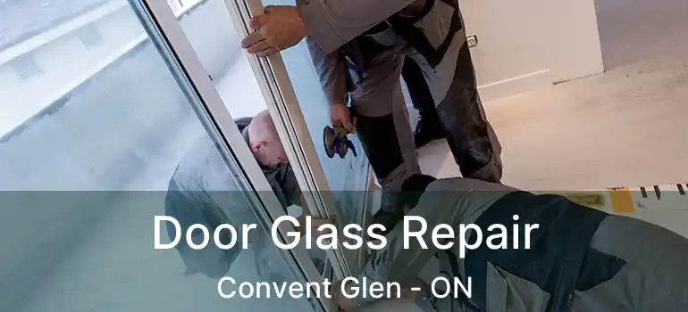  Door Glass Repair Convent Glen - ON