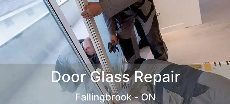  Door Glass Repair Fallingbrook - ON