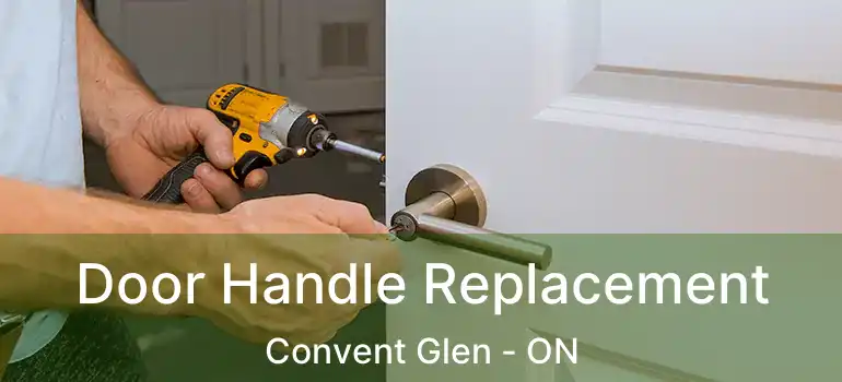  Door Handle Replacement Convent Glen - ON