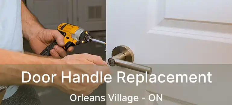  Door Handle Replacement Orleans Village - ON