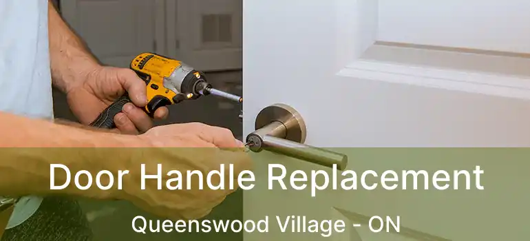  Door Handle Replacement Queenswood Village - ON