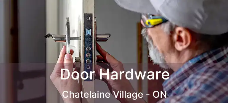  Door Hardware Chatelaine Village - ON