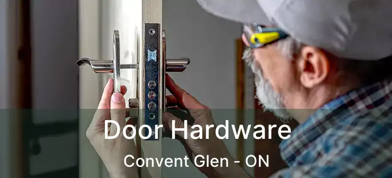  Door Hardware Convent Glen - ON