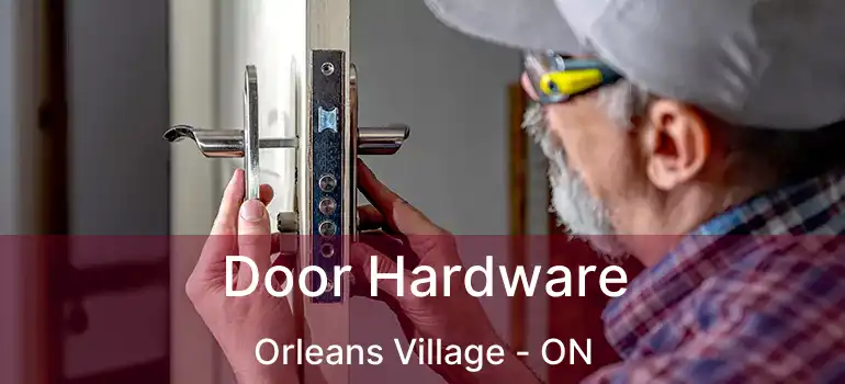 Door Hardware Orleans Village - ON