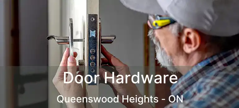  Door Hardware Queenswood Heights - ON