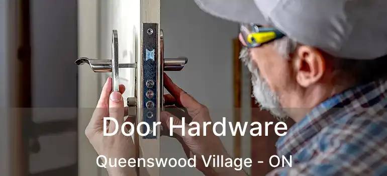  Door Hardware Queenswood Village - ON