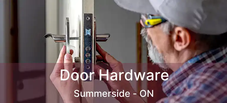  Door Hardware Summerside - ON